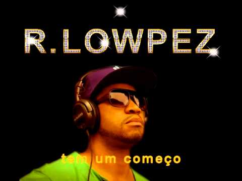 R.Lowpez - A Mina Firmeza (Prod.By Rafael Lopez)