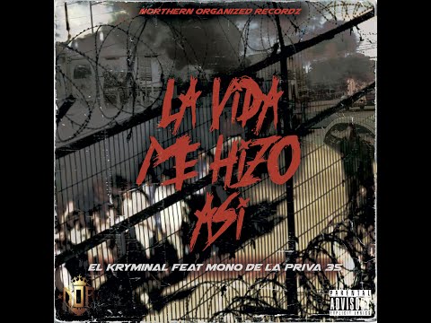 EL KRYMINAL FEAT MONO DE LA PRIVA 35 -  LA VIDA ME HIZO ASI - 32110 MIXTAPE NOR
