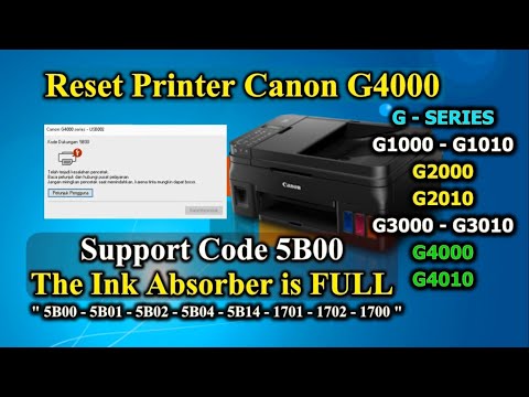 Cara Reset Printer CANON G4000, Error Code : 5B00 / Support Code : 5B00,  The Ink Absorber is FULL Video