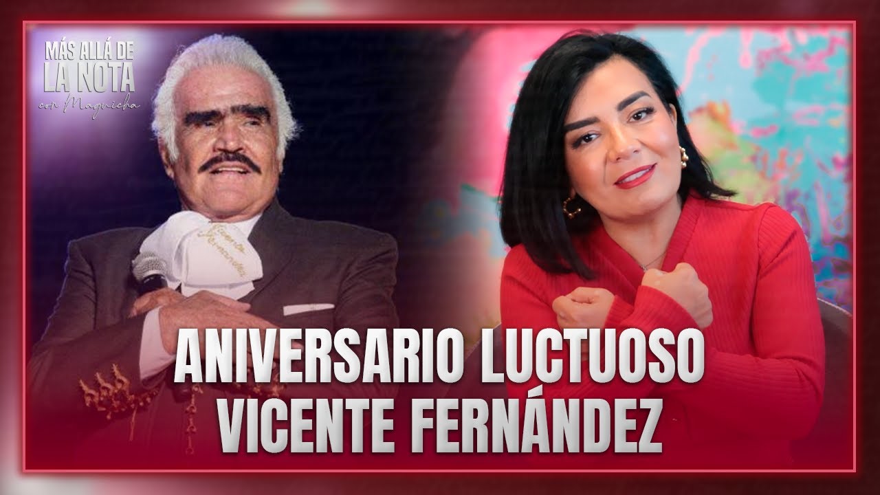 Vicente Fernández, más allá del cantante: así lo describe Magüicha en su aniversario luctuoso
