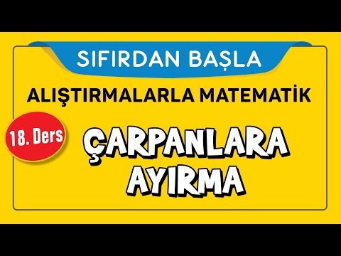 Çarpanlara Ayırma - SIFIRDAN BAŞLA 18. DERS - Şenol Hoca