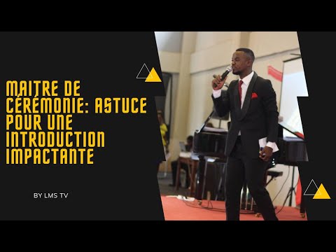 MAÎTRE DE CÉRÉMONIE ASTUCES POUR UNE INTRODUCTION QUI A DE L'IMPACT #presentation #introduction #mc
