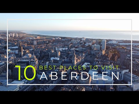 10 of the Best Places to Visit Aberdeen Scotland | Drone Footage | 4K