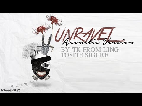 TOKYO GHOUL: Unravel (Acoustic) Full Lyrics