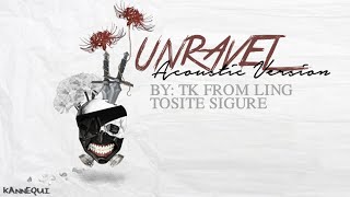 TOKYO GHOUL: Unravel (Acoustic) Full Lyrics