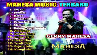 Download lagu GERRY MAHESA Album Terbaru MAHESA MUSIC || Syahdu , Ibukota , Bebas mp3