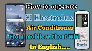 How to use Electrolux ac remote from mobile without WiFi in English.....