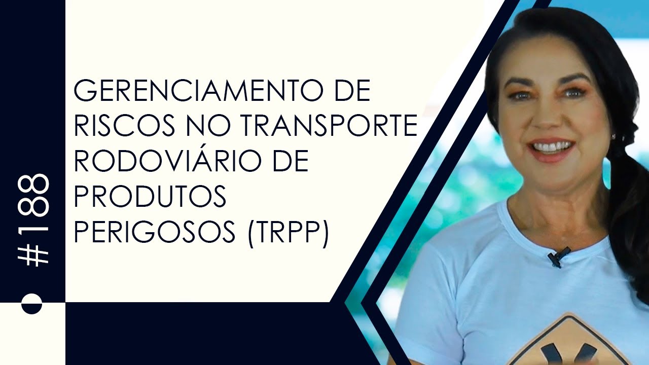 GERENCIAMENTO DE RISCOS NO TRANSPORTE RODOVIÁRIO DE PRODUTOS PERIGOSOS (TRPP) - Icetran em Foco #188