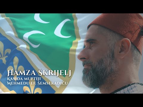 Hamza Škrijelj - Kasida muftiji Mehmedu ef. Šemsekadiću