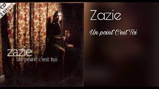 Zazie - Un Point C&#39;est Toi