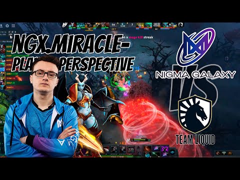 NGX.MIRACLE- [Queen of Pain] PLAYER PERSPECTIVE NIGMA GALAXY VS TEAM LIQUID | DPC WEU 2021/22