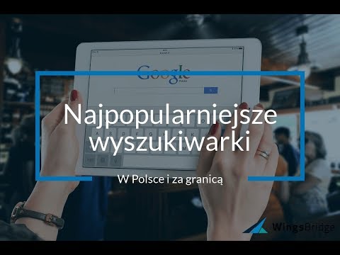 Wyszukiwarki internetowe - jakie są najpopularniejsze?