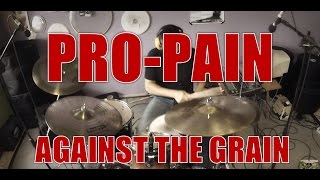 PRO-PAIN -  Against the grain - drum cover (HD)