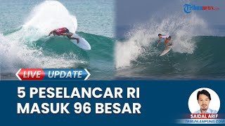 5 Peselancar Indonesia Lolos Babak 96 Besar dalam Ajang WSL Kui Pro, Antusias Berlatih
