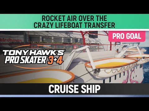Tony Hawk's Pro Skater 3+4 - Cruise Ship Pro Goal - Rocket Air over the Crazy Lifeboat Transfer
