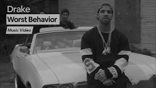 Drake - Worst Behavior (Explicit) [Official Full Length Video]