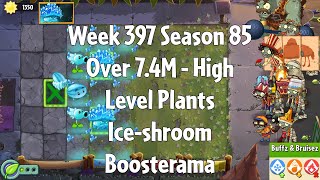 (Over 7.4M - Ice-shroom Boosterama) PvZ2 Arena Week 397 S85, High Level Plants - Jade League