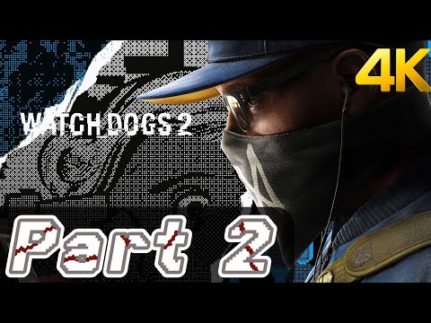 Watch Dogs®2 | (PS4) Gameplay Walkthrough - part 2 (4K)