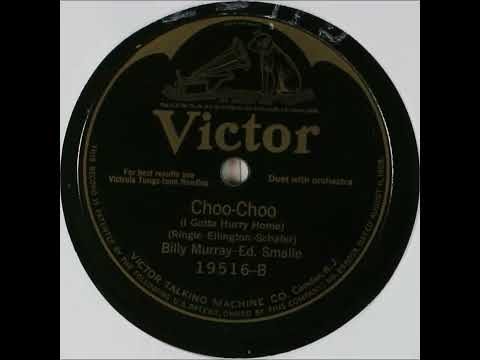 Choo-Choo (I Gotta Hurry Home) - Billy Murray and Ed. Smalle