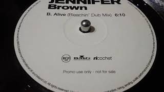 JENNIFER BROWN- ALIVE  [BLEACHIN&#39; DUB MIX]