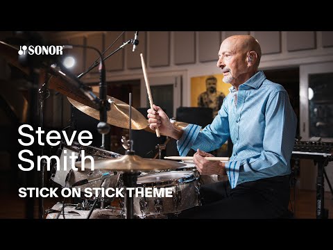 SONOR Artist Family: Steve Smith – Stick On Stick Theme