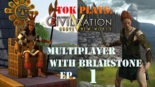 Tok multiplays Civilization 5: Brave New World with Briarstone ep. 1