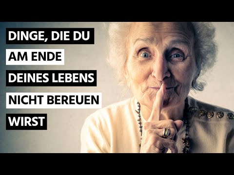 Die 7 wichtigsten Dinge im Leben, die du nicht bereuen wirst