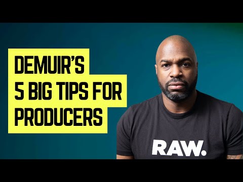 Demuir's 5 Things Producers Need To Know