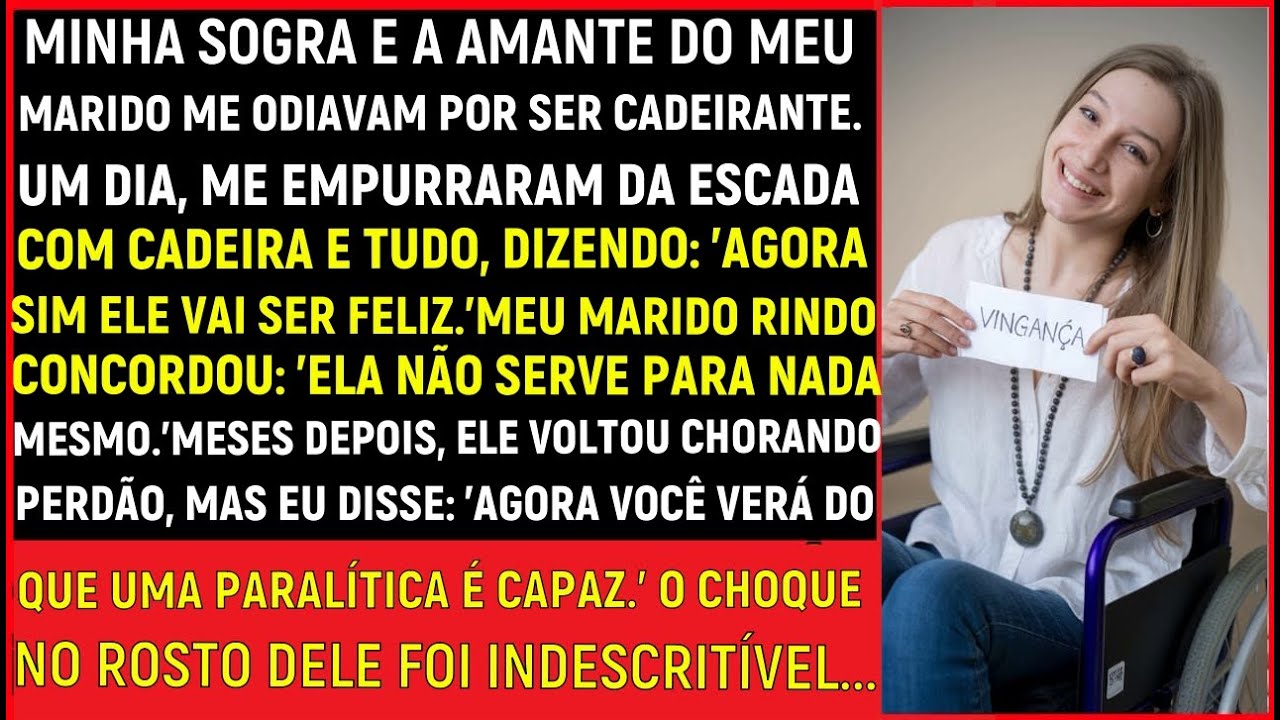 MINHA SOGRA E A AMANTE DO MEU MARIDO ME ODIAVAM POR SER CADEIRANTE. UM DIA...