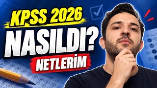 2026 KPSS Lisans Nasıl Geçti? | Ders Ders Sınav Değerlendirmesi