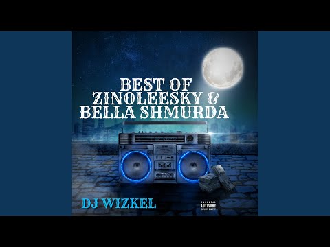 Best of Zinoleesky & Bella Shmurda