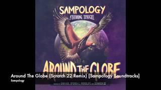 Sampology - Around The Globe (Scratch 22 Remix) [Sampology Soundtracks]