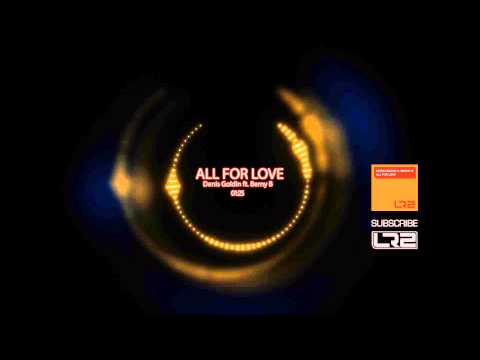 Denis Goldin ft. Berny B - All For Love (Original Mix)