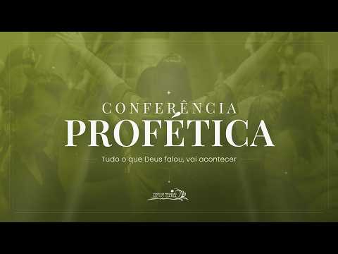 Ao vivo | Conferência Profética - Domingo Manhã