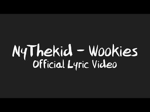 NyTheKid - Wookies (Official Lyric Video) | Cineteria