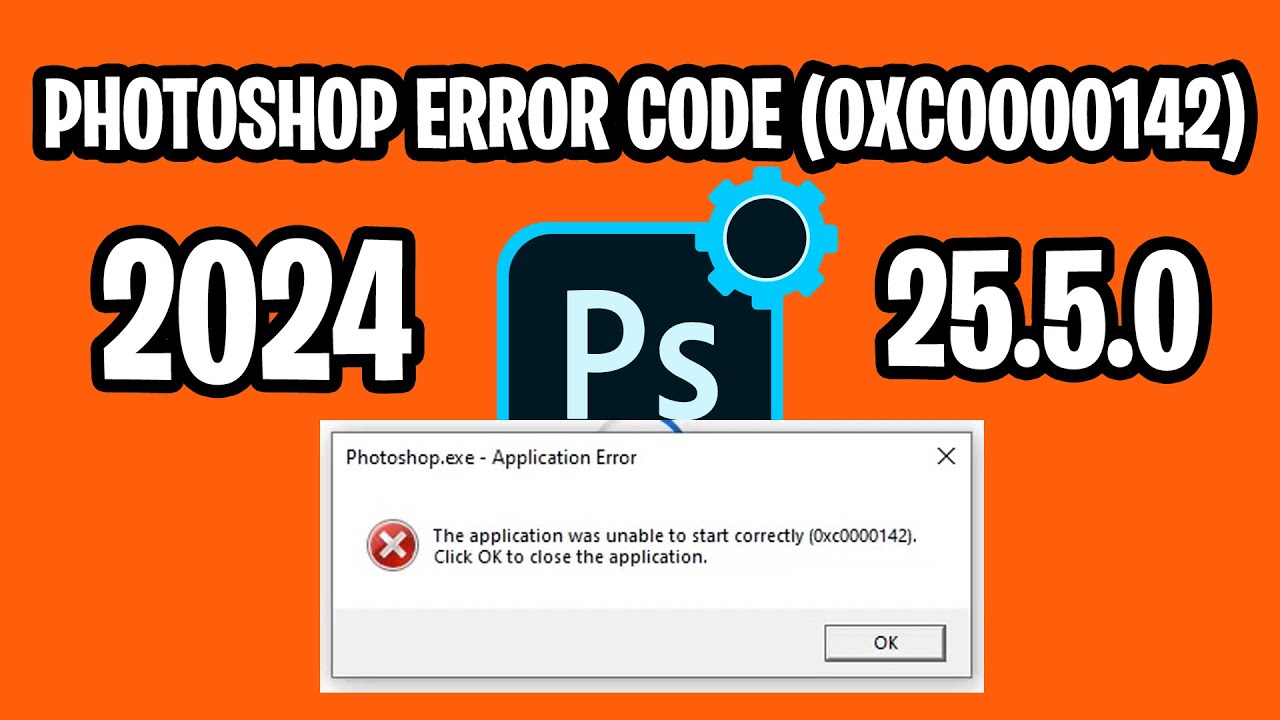 Photoshop Not Opening Error code (0xc0000142)