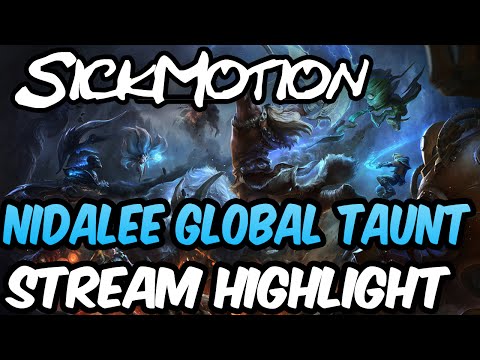 SickMotion - Nidalee's global taunt