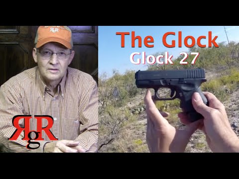 The Glock - Glock 27 On the Range Review