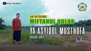 Download lagu Ya Asyiqol Musthofa Versi MIFTAHUL QULUB (Sholawat Banjari)   mp3