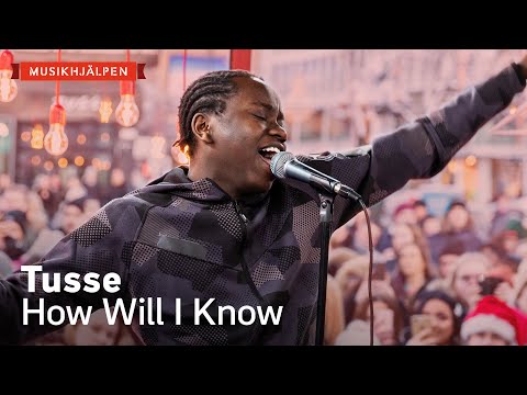 Tusse - How Will I Know / Musikhjälpen 2019
