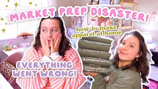 MARKET PREP DISASTER 😱 small business studio vlog 🌸 how to make apparel at home & product fails!