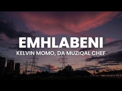 Kelvin Momo, Da Muziqal Chef - Emhlabeni (Lyrics) feat. Thatohatsi & Tracy