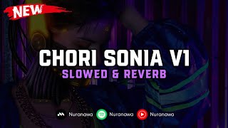 Download lagu DJ Chori Sonia V1 ( Slowed & Reverb ) 🎧 mp3