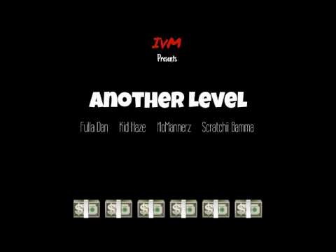 Fulla Dan - Another Level (Feat. Kid Haze, NoMannerz & Scratchii Bamma)