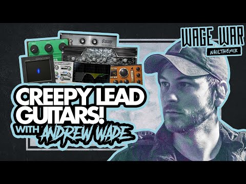 MIXING WAGE WAR LEAD GUITARS w/ Andrew Wade