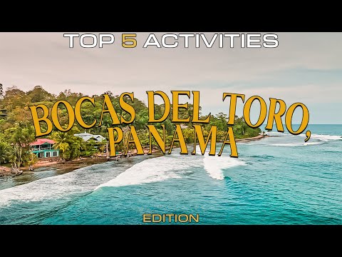 Bocas Del Toro, Panama: 5 Must-Try Activities