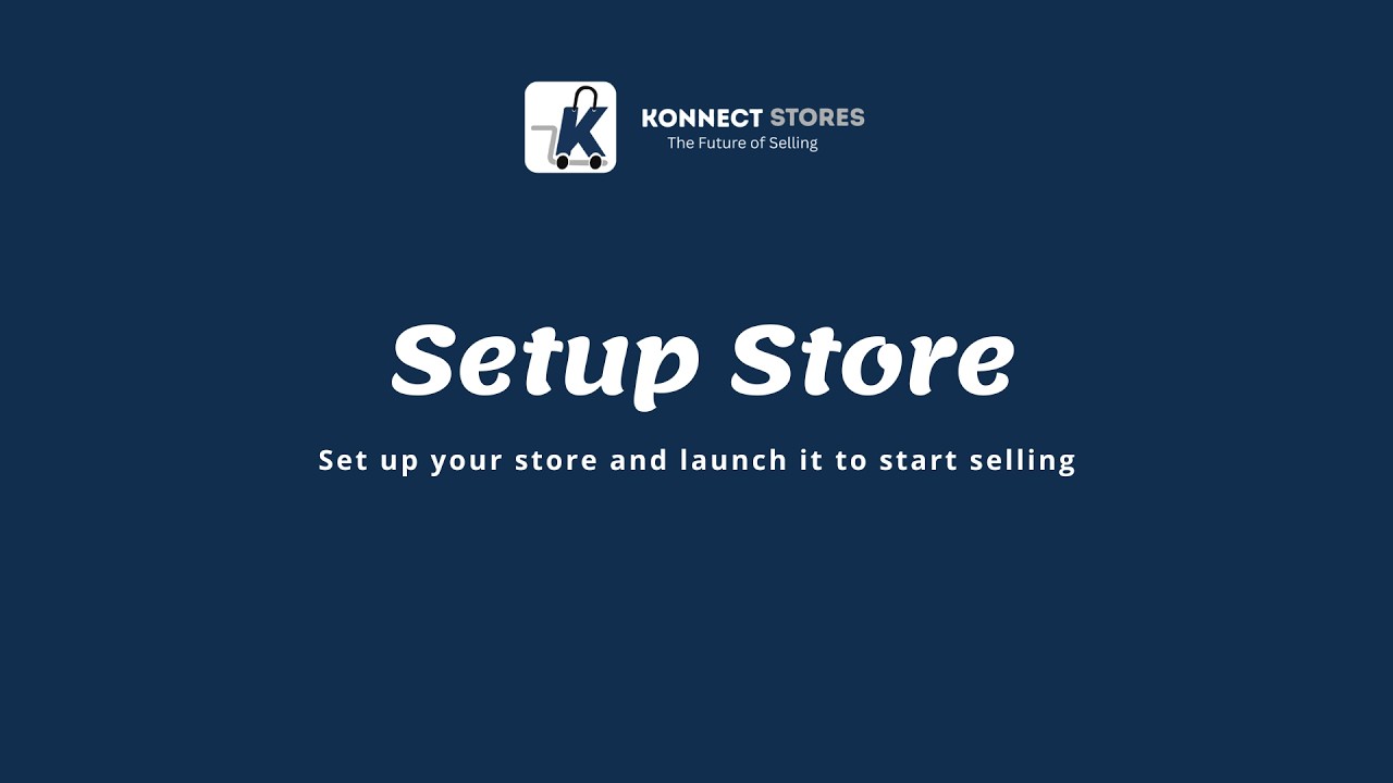 How to Set Up Your Online Store on KonnectStores – Complete Guide