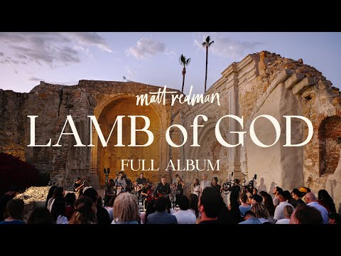 Matt Redman - Lamb Of God (Full Album)