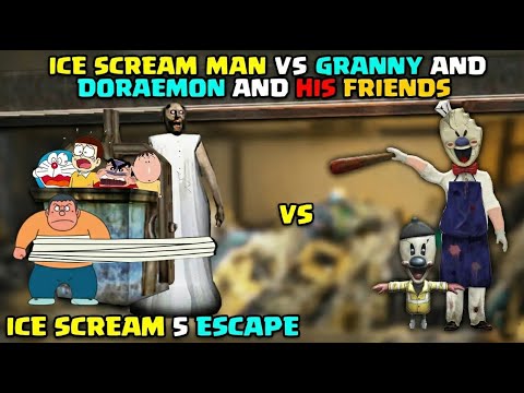 Granny and Doraemon and Friends vs Ice Scream Man I granny vs doraemon I  doraemon granny I granny