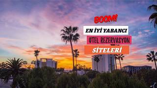 En İyi Otel Rezervasyon Siteleri